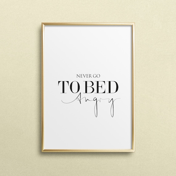 Never Go To Bed Angry Typography Art Print