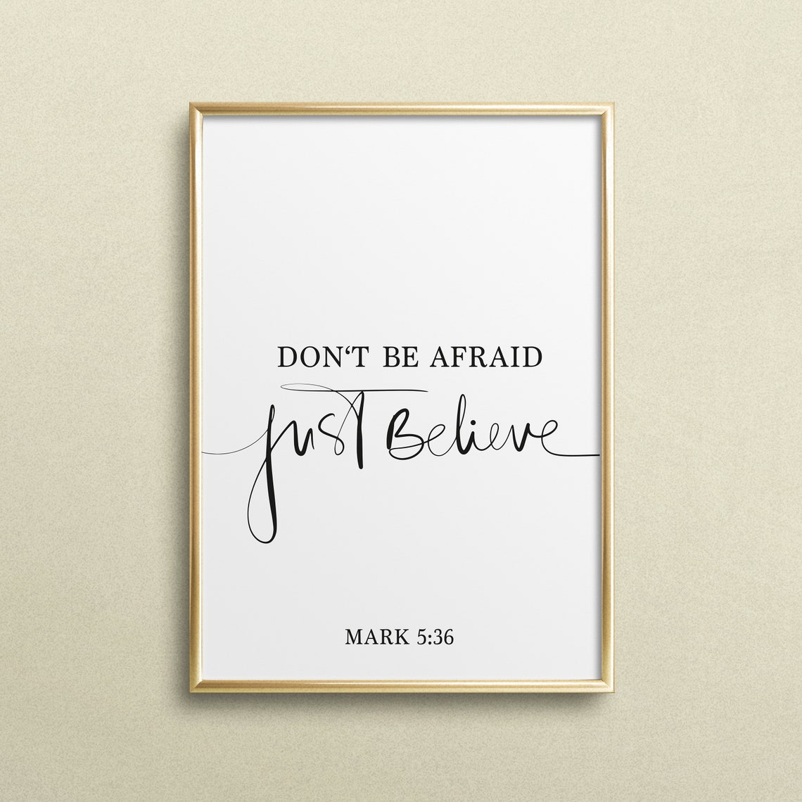 Don't Be Afraid Just Believe Mark 5:36 Scripture Quote Poster
