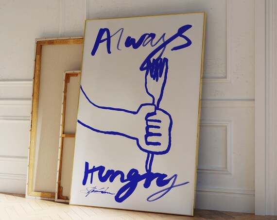 Always Hungry Mid Century French Quote Art Print