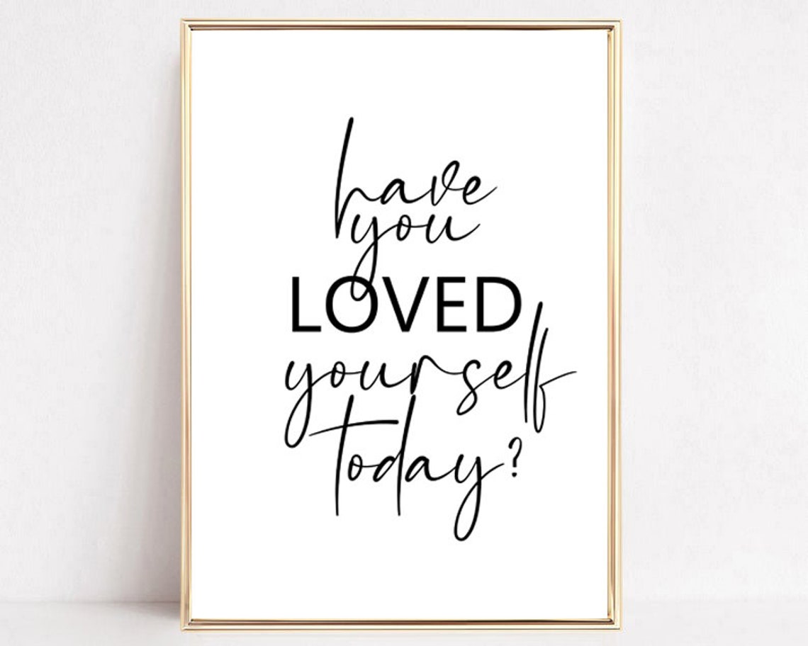 Have You Loved Yourself Today Script Typography Poster For Her
