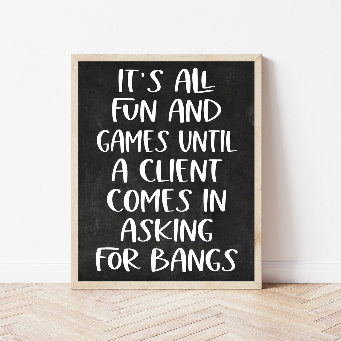 Its All Fun And Games Until A Client Asks For Bangs Salon Poster