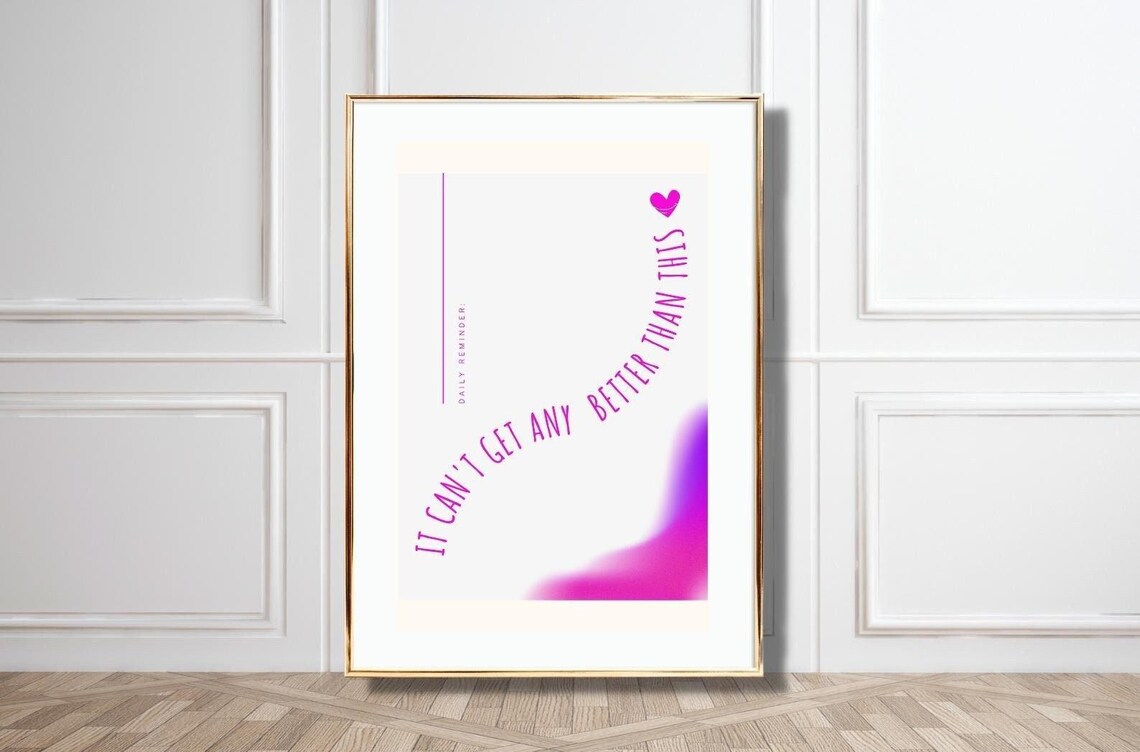 It Cant Get Any Better Than This Purple Gradient Daily Reminder Poster