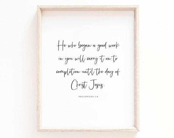He Who Began A Good Work Philippians 1:6 Scripture Calligraphy Poster