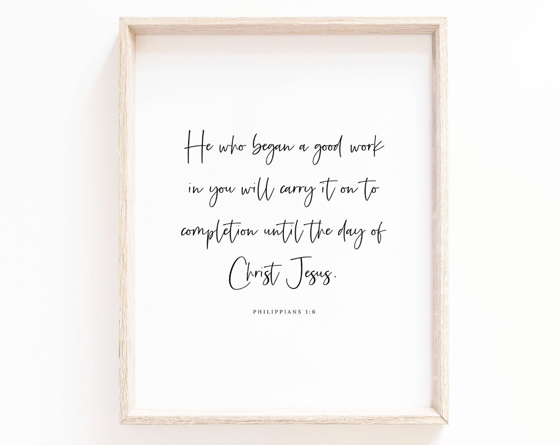 He Who Began A Good Work Philippians 1:6 Scripture Calligraphy Poster