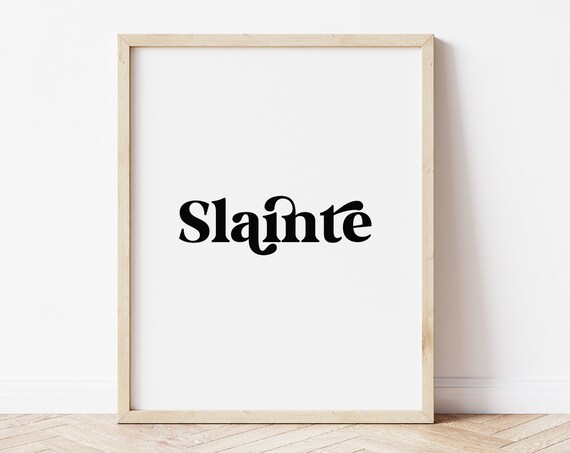 Slainte Black Minimalist Irish Toast Typography Wall Art Decor