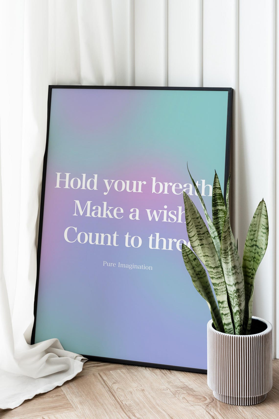 Hold Your Breath Make A Wish Count To Three Quote Art Poster - Image 3