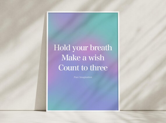 Hold Your Breath Make A Wish Count To Three Quote Art Poster
