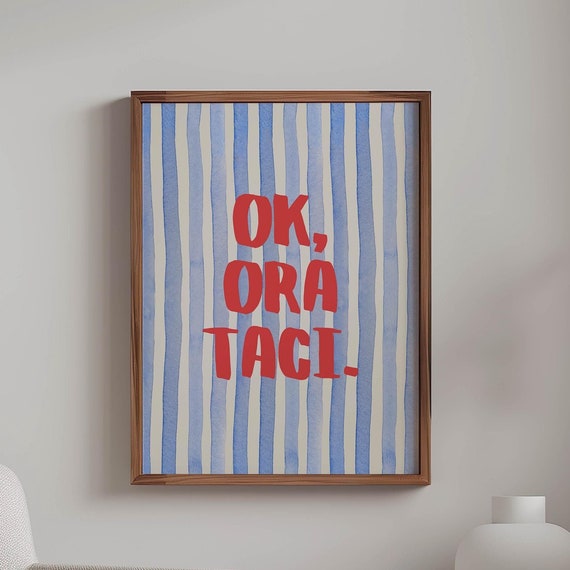Ok Ora Taci Poster, Modern Sassy Quote