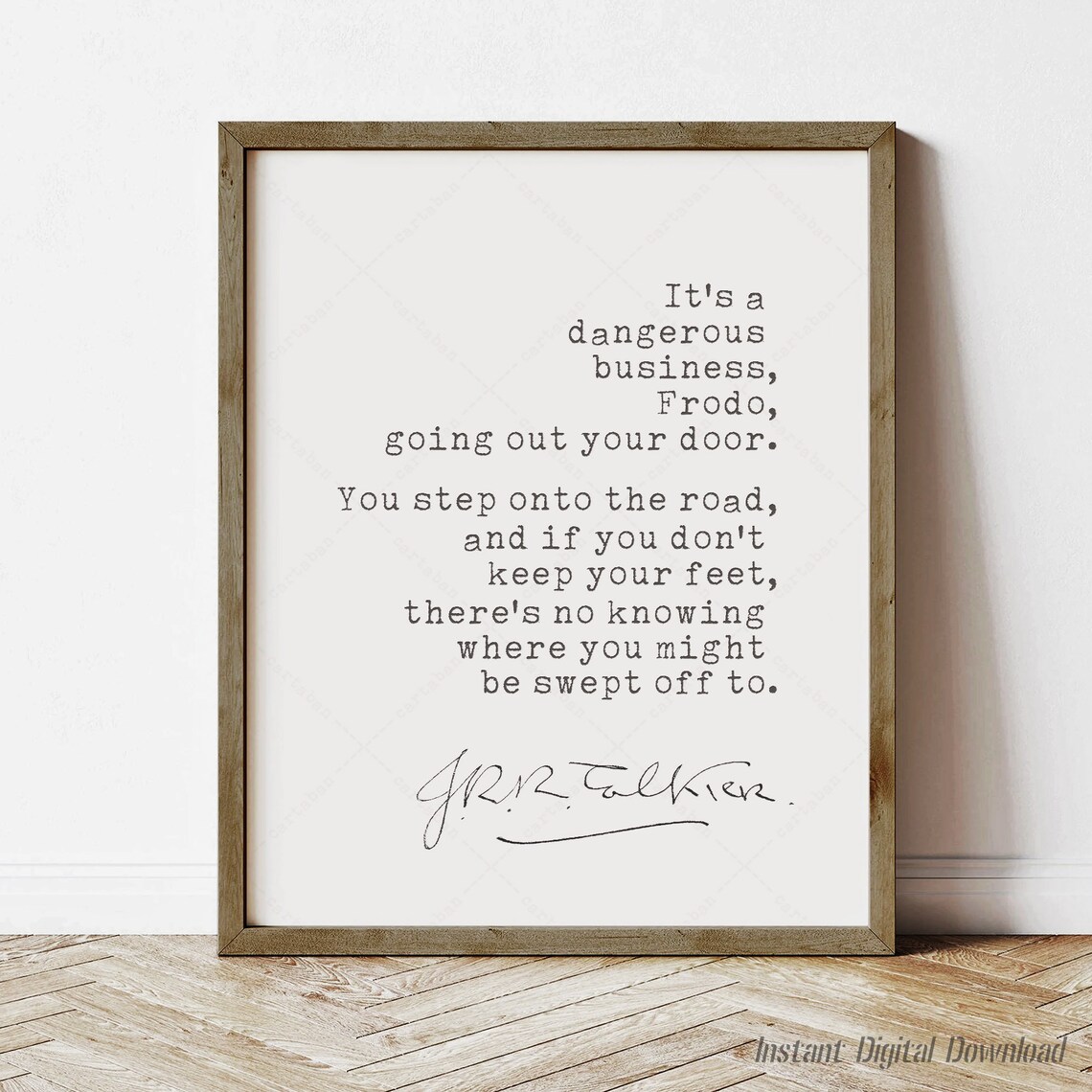 J R R Tolkien Its A Dangerous Business Frodo Going Out Your Door Poster