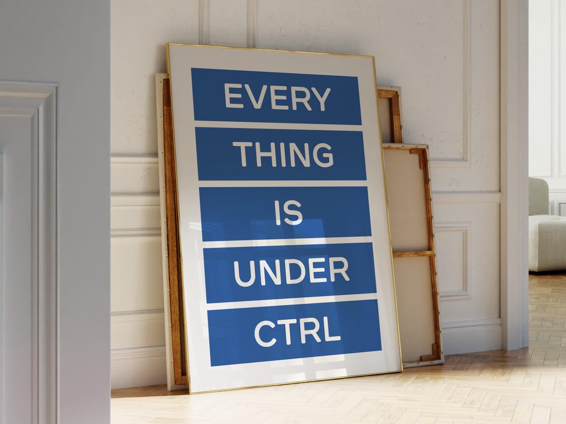 Everything Is Under Ctrl Funny Coding Desk Office Quote Poster - Image 3