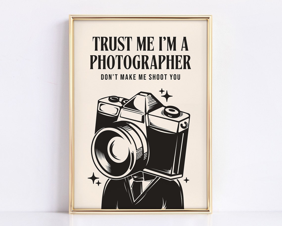 Trust Me Im a Photographer Funny Vintage Camera Quote Poster