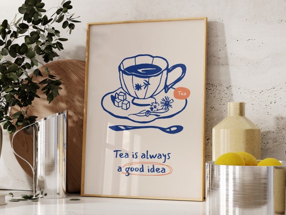 Tea Quote Wall Art Tea Lover Art Print Tea Is Always A Good Idea Quote Wall Art Funny Kitchen Wall Decor But First Tea Print