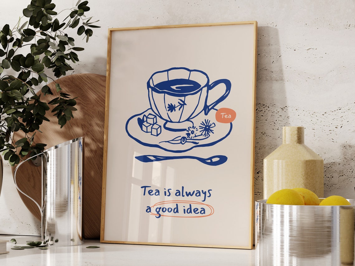 Tea Is Always A Good Idea Funny Teacup Quote Kitchen Blue Art Poster