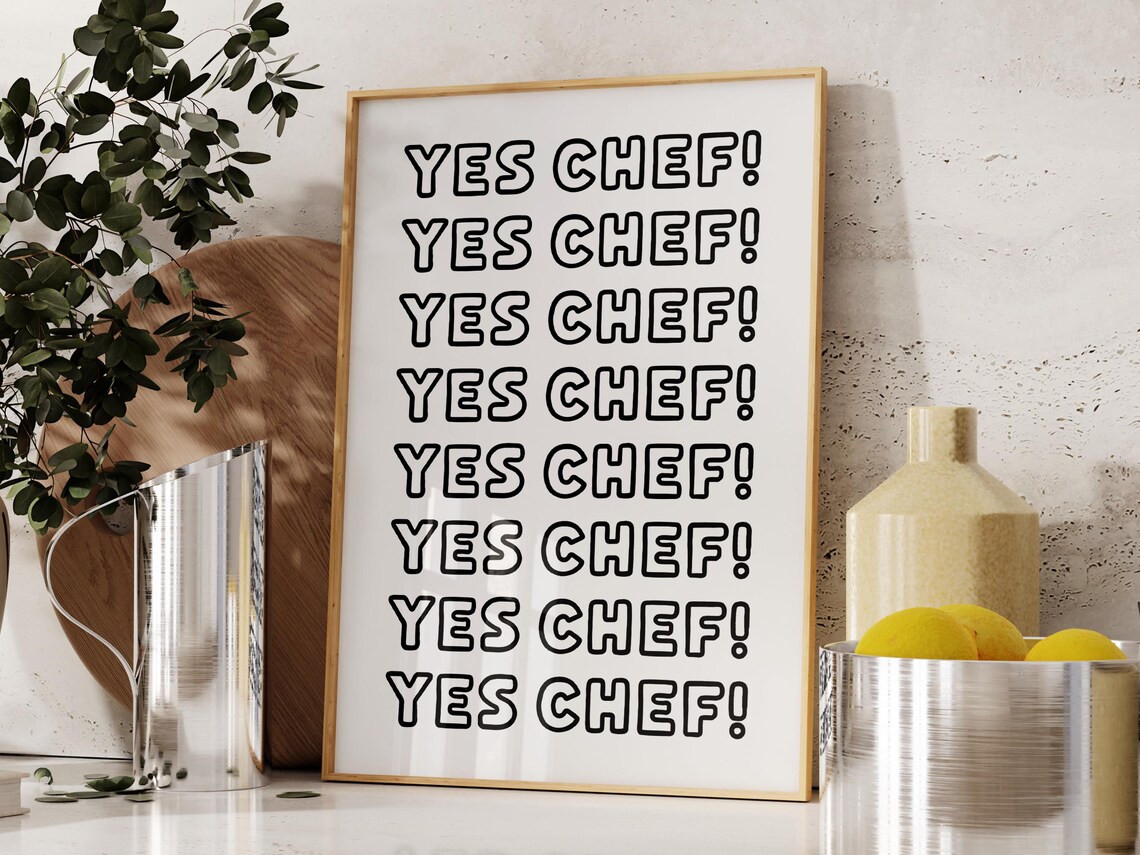 Yes Chef Wall Art Kitchen Quote Art Print Kitchen Aesthetic Print Funny Kitchen Saying Poster Gift For Chef Cute Kitchen Art
