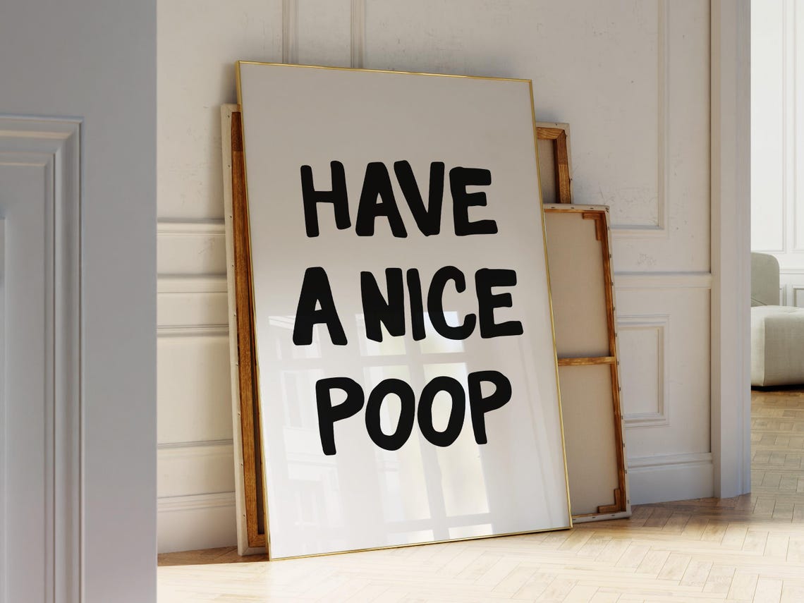 Have A Nice Poop Funny Black and White Bathroom Quote Wall Poster