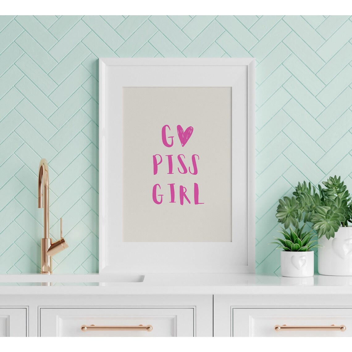 Go Piss Girl Funny Bathroom Quote Poster