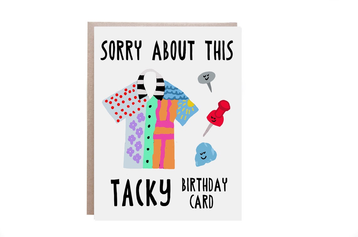 Sorry About This Tacky Birthday Card Ugly Shirt Pun Card Poster
