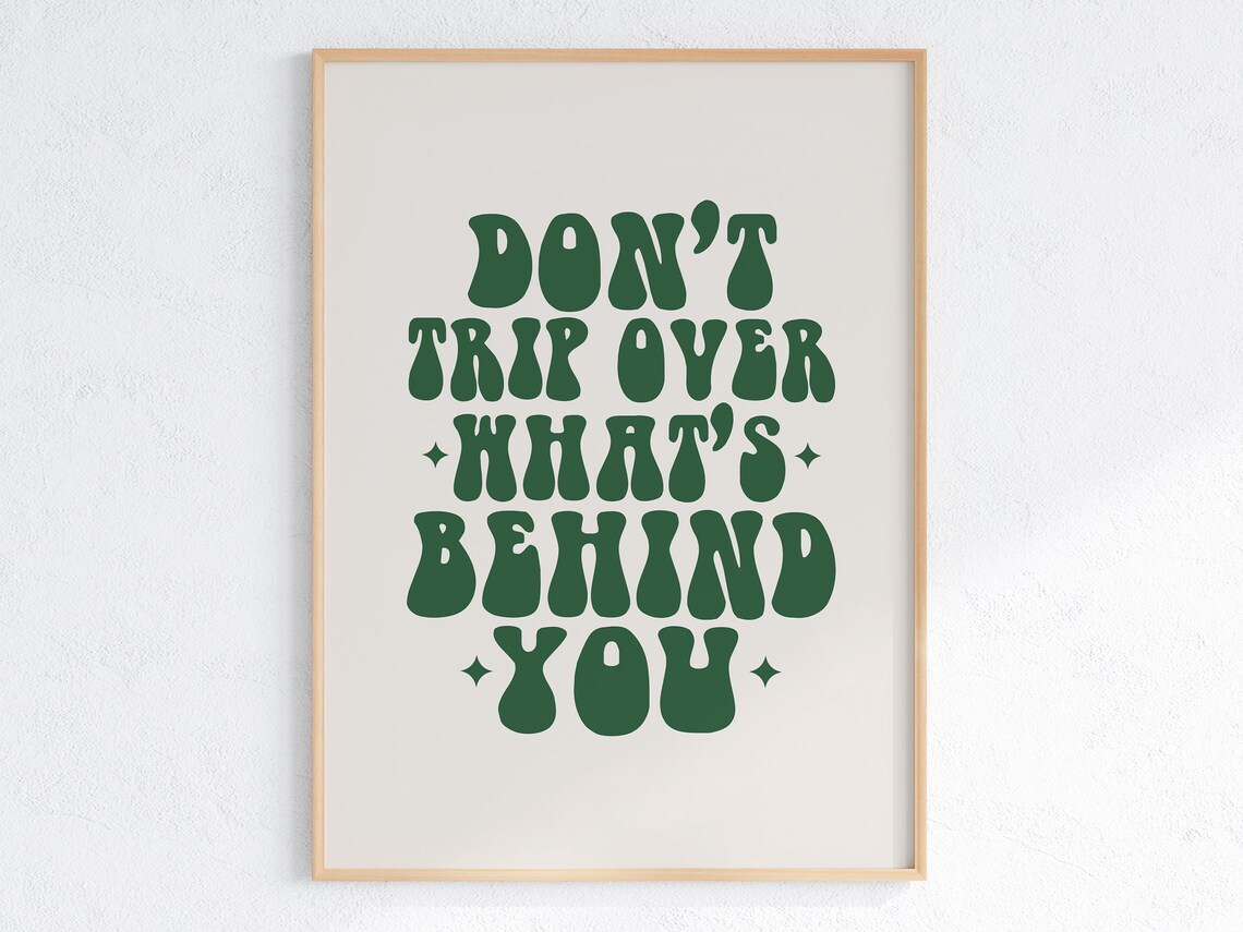 Don't Trip Over What's Behind You Groovy Green Wavy Quote Poster