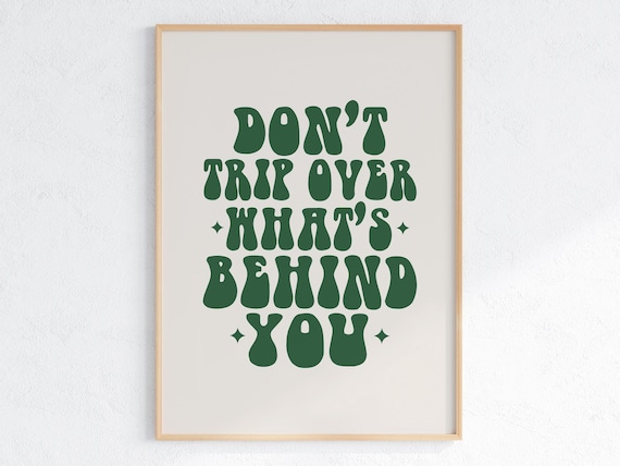 Don't Trip Over What's Behind You Groovy Green Wavy Quote Poster