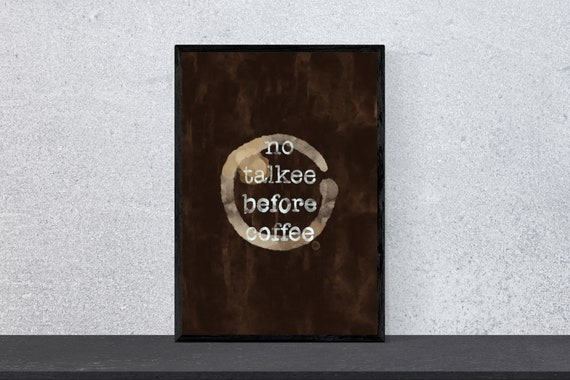 No Talkee Before Talkee Poster Art Print Wall Art Happiness Funny Funny Saying Coffee Watercolor Din A 4