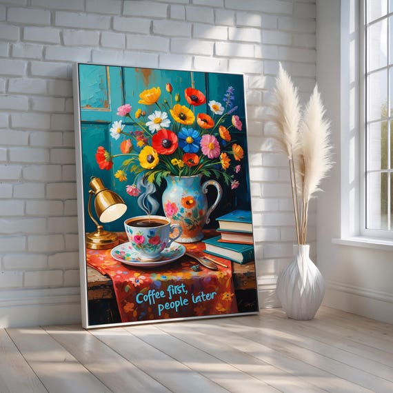 Coffee First People Later Quote Art Colorful Floral Scene Wall Decor Funny Kitchen Poster For Lovers Ready To Hang