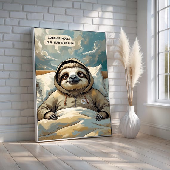 Funny Sloth Poster Cute Lazy Wall Art Canvas Humorous Bedroom Dorm Decor Gift For Teen Or Friend Current Mood Quote