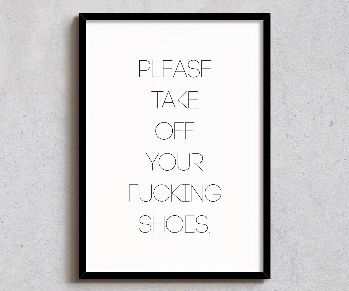 Please Take Off Your Fucking Shoes Funny Minimalist Entryway Quote Poster