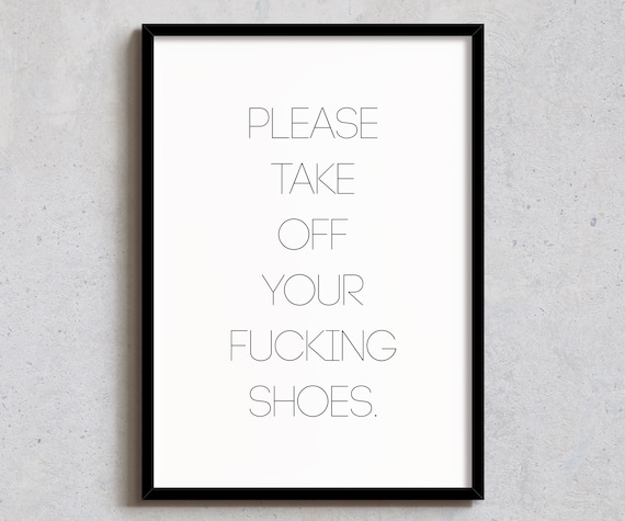 Please Take Off Your Fucking Shoes Funny Minimalist Entryway Quote Poster
