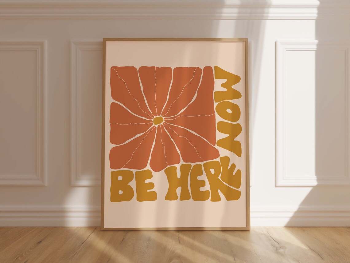 Be Here Now Retro Quote Poster with Orange Floral Mindfulness Design