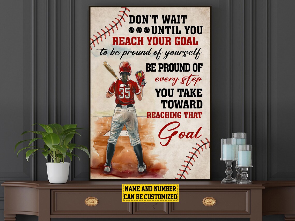 Don't Wait Until You Reach Your Goal Softball Inspirational Poster - Image 5