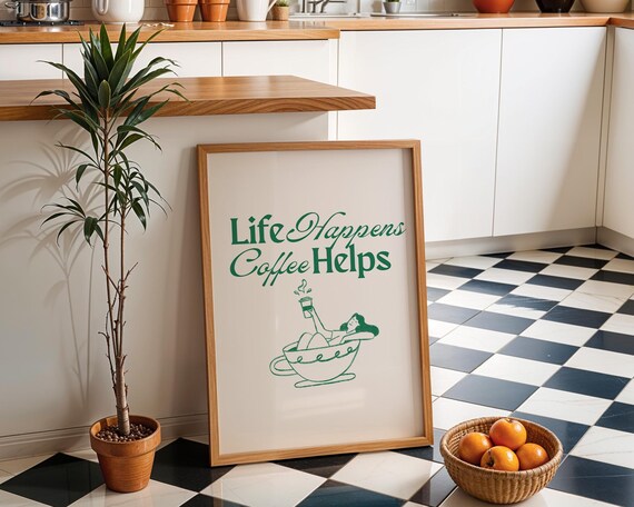 Life Happens Coffee Helps Green Quote Funny Coffee Kitchen Bar Decor Poster
