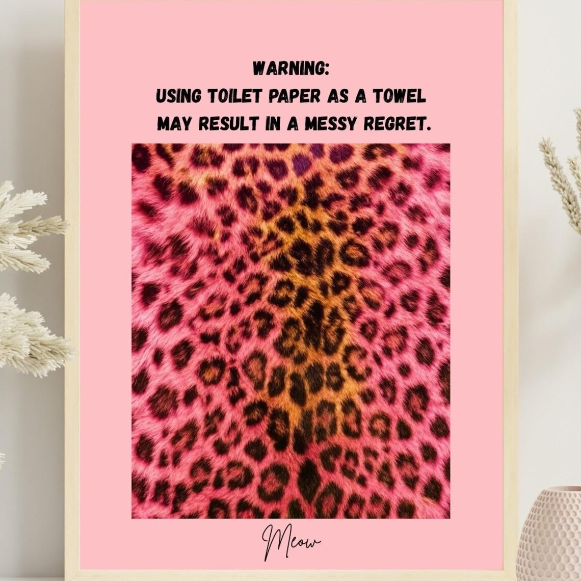 Funny Bathroom Warning Toilet Paper Towel Pink Leopard Poster