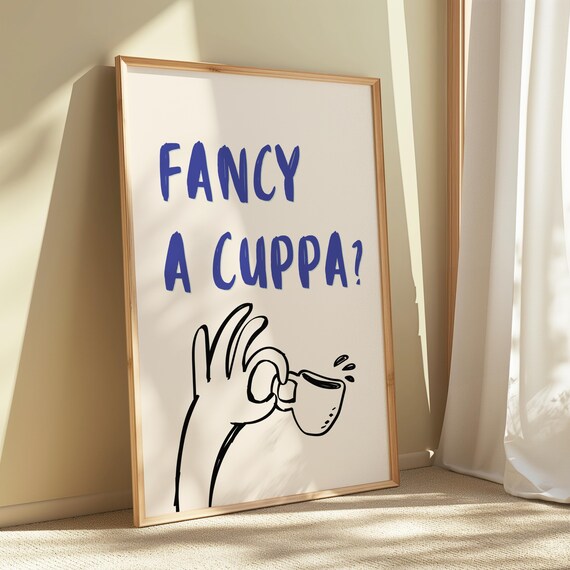 Fancy a Cuppa Blue Hand Drawn Tea Coffee Kitchen Quote Poster