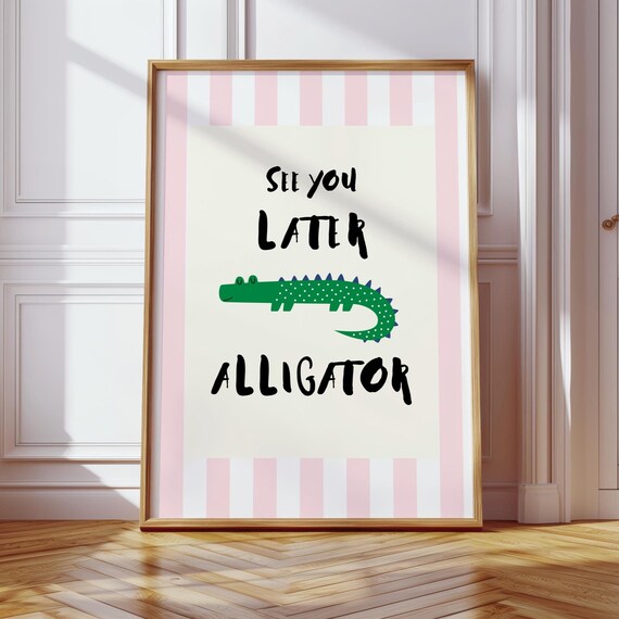 See You Later Alligator Nursery Wall Art Cute Kids Room Animal Poster Funny Baby Decor Pink Striped Print