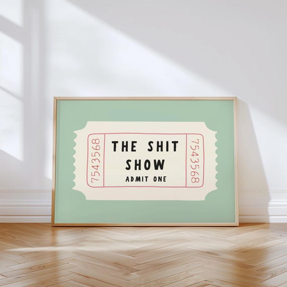 The Shit Show Retro Ticket Print Vintage Wall Art Funny Bathroom Kitchen Decor Green Trendy Home Poster Horizontal