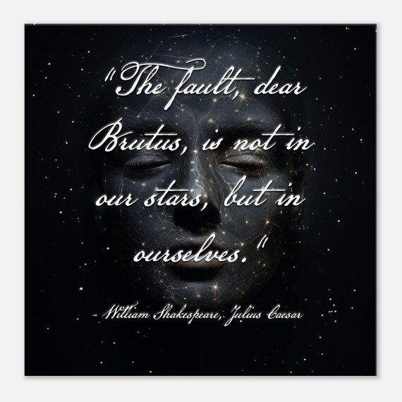 William Shakespeare Quote Print "Fault Dear Brutus Not In Our Stars" Dark Cosmic