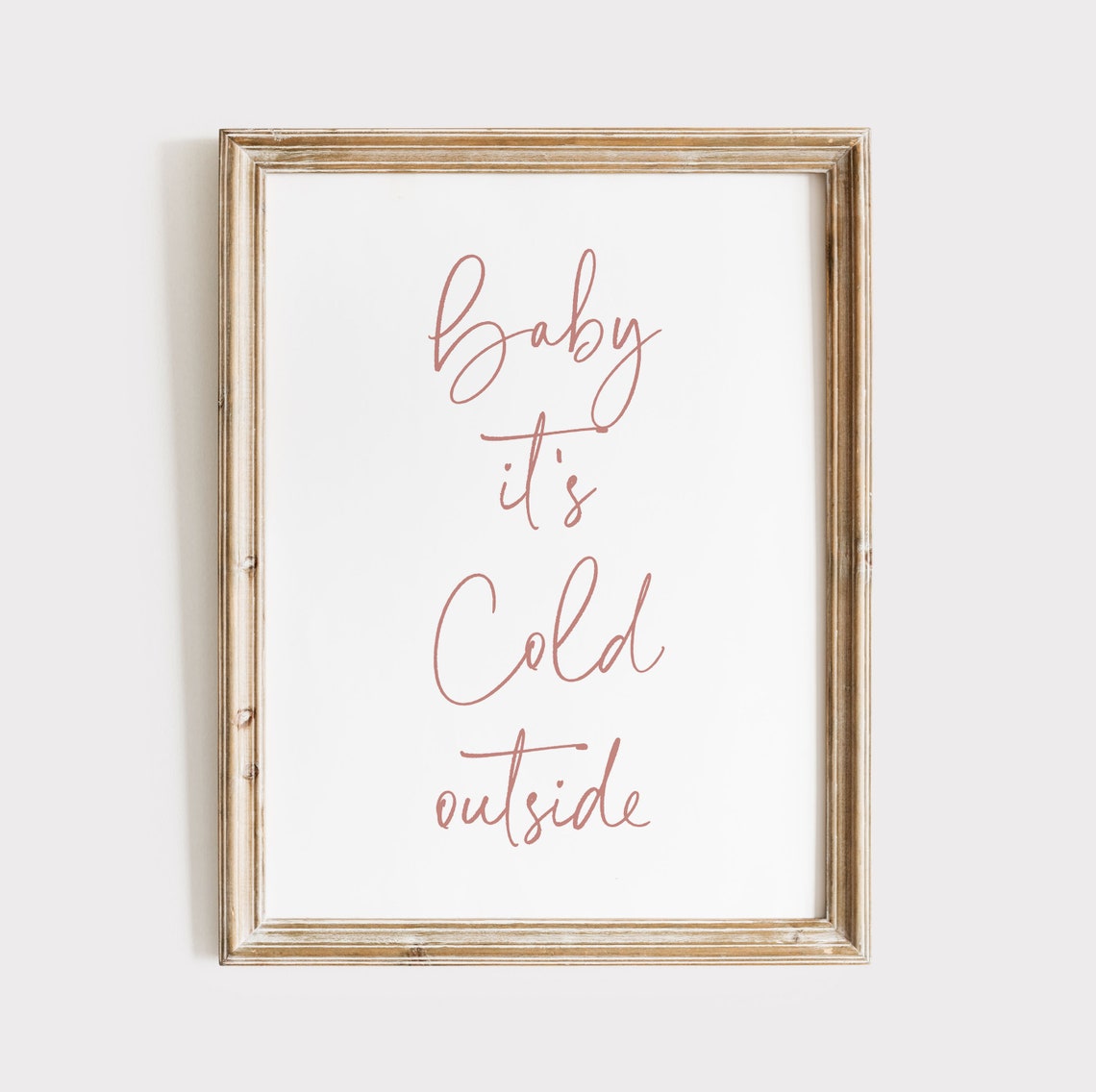 Baby It's Cold Outside Rose Pink Script Christmas Quote Poster