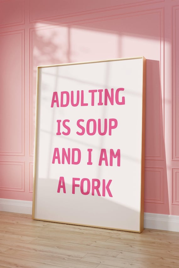 Adulting Is Soup And I Am A Fork Poster Funny Pink Quote Wall Decor