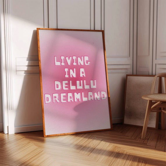 Girly Pink Delulu Dreamland Quote Poster Instant Print