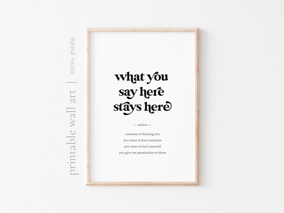 What You Say Here Stays Here Safe Space Quote Art Print