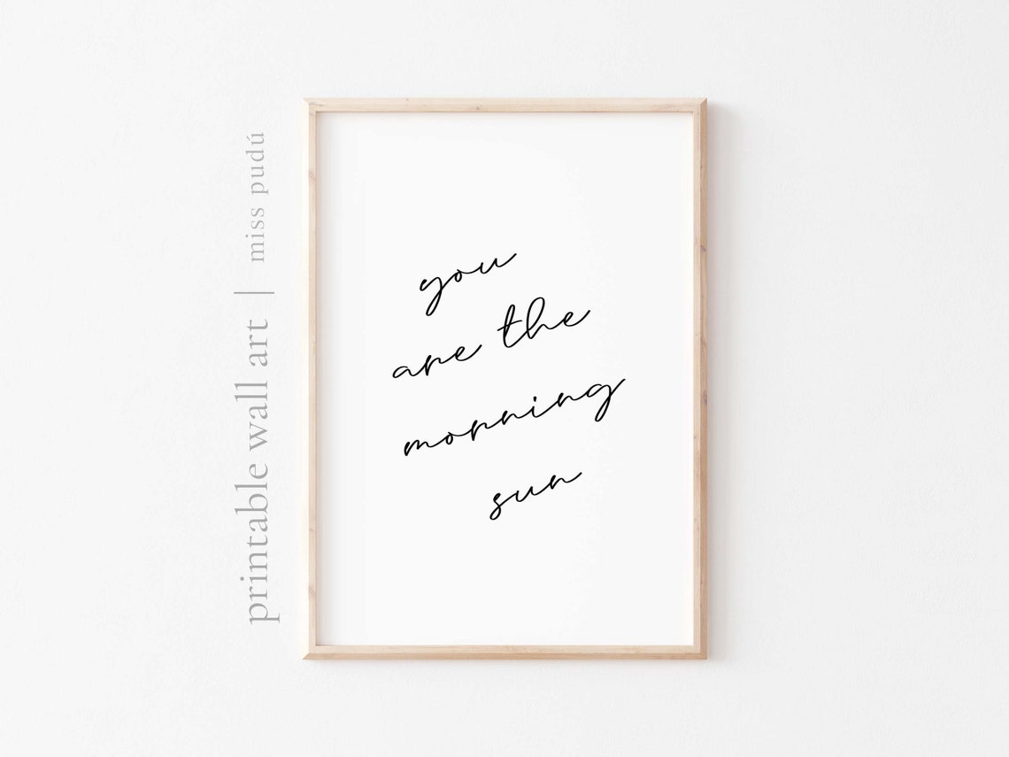 You Are the Morning Sun Positive Affirmation Minimalist Quote Wall Art