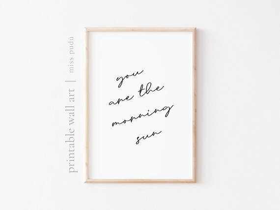 You Are the Morning Sun Positive Affirmation Minimalist Quote Wall Art