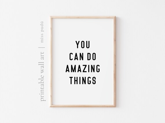 You Can Do Amazing Things Minimal Black And White Typography Poster