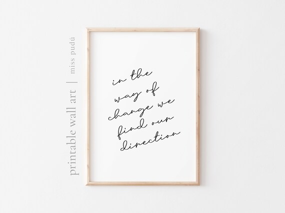In The Way Of Change We Find Direction Quote Poster Growth Script Decor