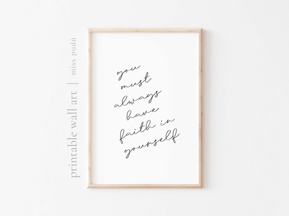 You Must Always Have Faith in Yourself Motivational Quote Wall Art