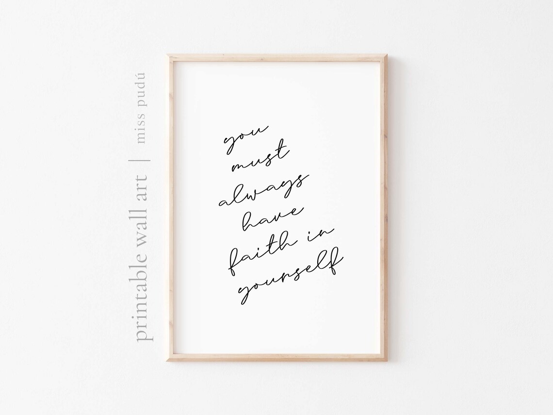 You Must Always Have Faith in Yourself Motivational Quote Wall Art