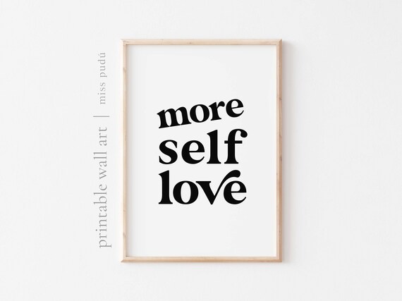 More Self Love Positive Affirmation Poster Bold Minimalist Typography Decor