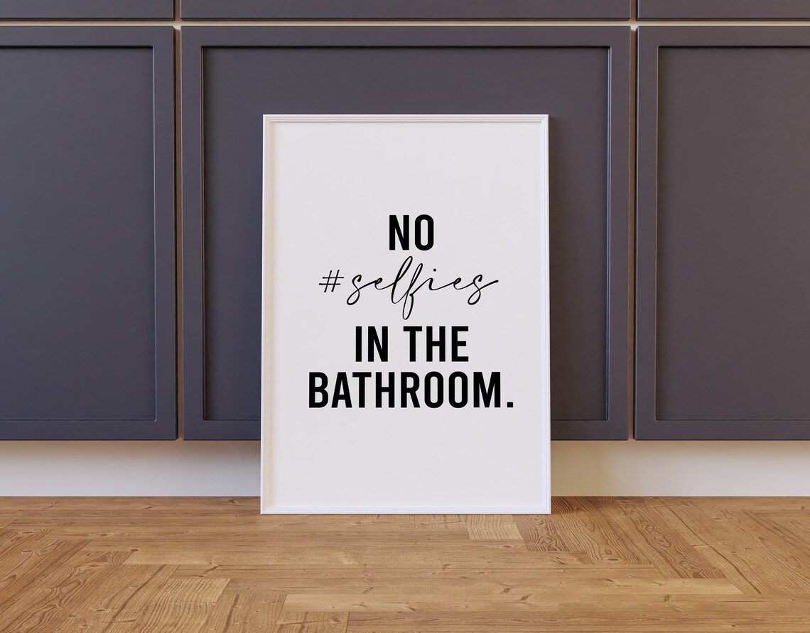 No Selfies In The Bathroom Funny Quote Bathroom Wall Art Poster
