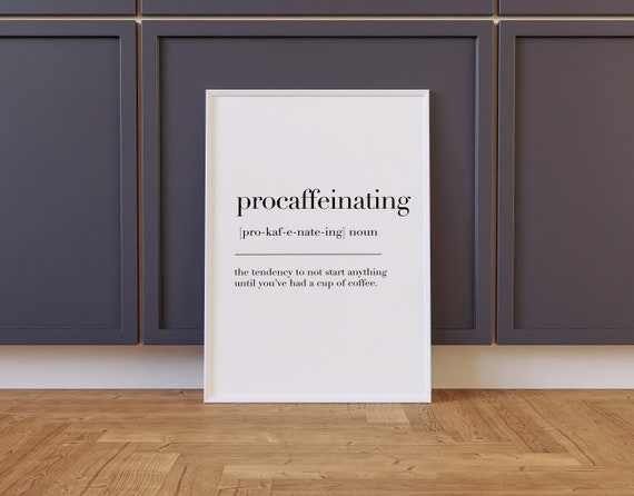 Procaffeinating Coffee Print Procaffeinating Poster Procaffeinating Definition Kitchen Gift Procaffeinating Wall Art