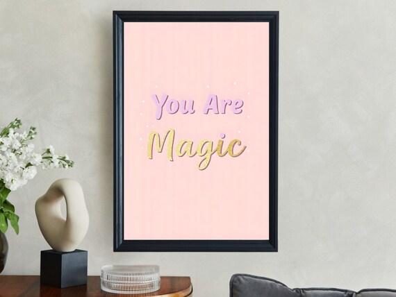 You Are Magic Pink Gold Glitter Script Typography Quote Poster